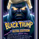 BLACK TRUMP ULTRA EDITION